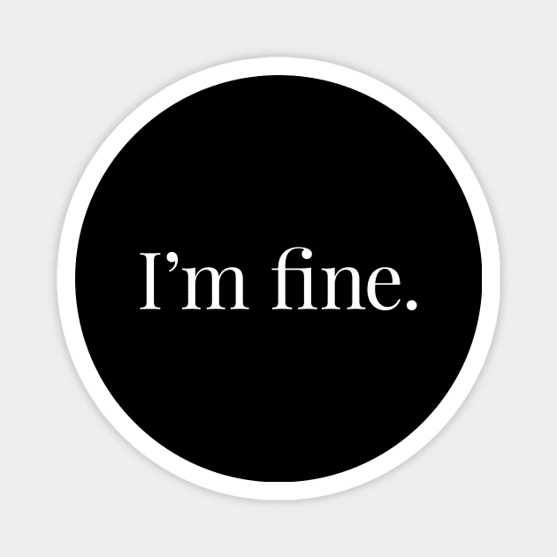 I'm Fine Magnet by Gorskiy